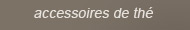 accessoires de thé